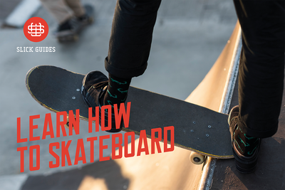 Slick Guides: Learn How To Skateboard